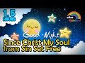 Hymn Lullaby ♫ Since Christ My Soul from Sin Set Free ❤ Soft Sound Gentle Music to Sleep - 1.5 hours