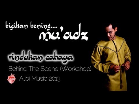 Mu'adz - Bahagian 1 - Album Rindukan Cahaya - Workshop