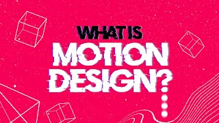 What is Motion Design/Motion Graphics