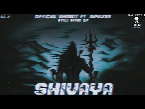 SHIVAYA Bhagat Ft SIRAZEE Prod By NumbGod Aser Ticks STILL SAME EP
