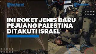 Inilah Roket Jenis Baru Pejuang Palestina yang Ditakuti Israel, Iron Dome Netanyahu Bisa Ditembus