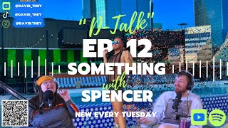 “DTalk!” with David They (Episode 12)  Something with Spencer!