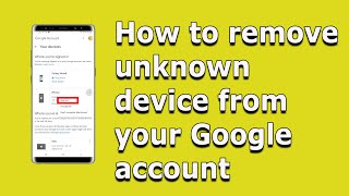 how to find if there is an unknown device linked to your google account and remove it