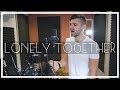 Avicii - Lonely Together ft. Rita Ora (Music Video Cover By Ben Woodward)