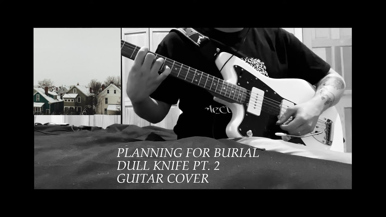 Planning for Burial - Dull Knife Pt. II (Guitar Cover)