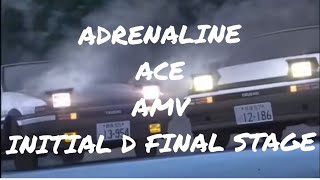 Adrenaline-Ace Amv [Initial D:Final Stage]