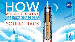How We Are Going to the Moon - 4K (Soundtrack)
