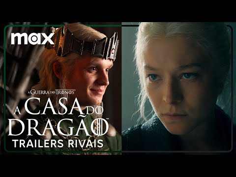 Trailers Rivais | A Casa do Dragão - 2ª Temporada | Max