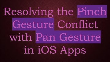 Resolving the Pinch Gesture Conflict with Pan Gesture in iOS Apps
