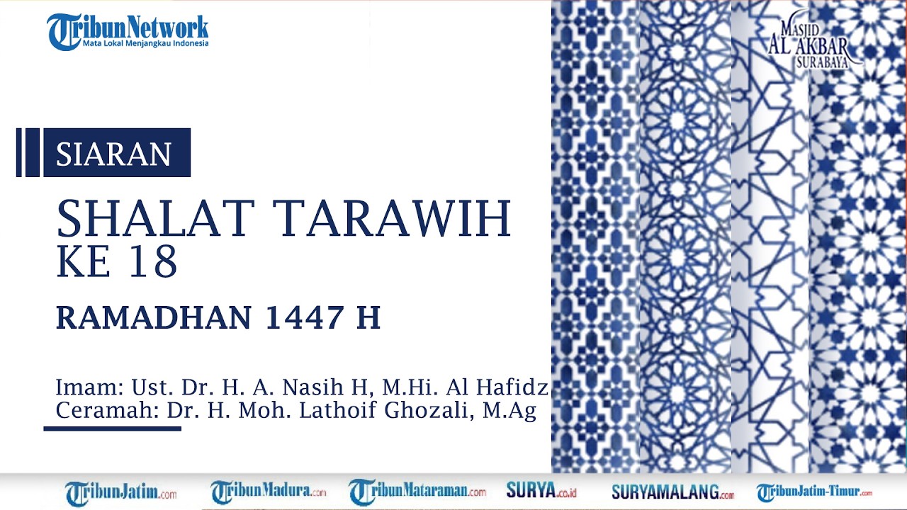 🔴LIVE SHALAT TARAWIH KE 18 Ramadhan 1447 H - Sabtu 7 Maret 2026, Masjid AL Akbar Surabaya