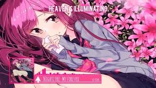 「Nightcore lyrics 」- My Forever (Special 20,000 Views!!) @despicable6227