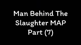 Man Behind The Slaughter MAP Part (Kaida Animations)