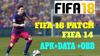 Fifa 18 mobile, For Android, Apk+obb+data, Fifa 18 patch Fifa 14 Mobile