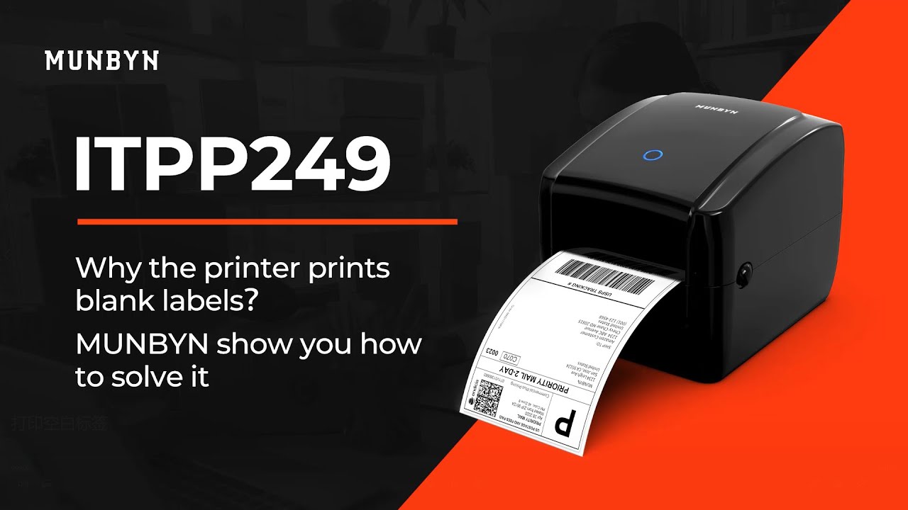 MUNBYN ITPP249 Why the printer prints blank labels? The steps to solve ...