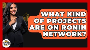 What Kind Of Projects Are On Ronin Network? - CryptoBasics360.com