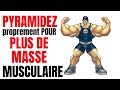 Pyramidez proprement pour plus de masse musculaire