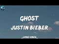 Justin Bieber - Ghost (Lyrics)