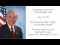 Ron Paul's Texas Straight Talk 5/23/11: Stop Raising the Debt Ceiling
