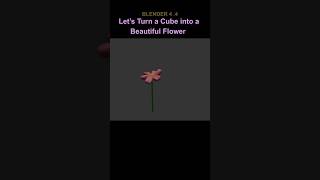 Let`s Turn Geometry  Into Nature- Cube to Flower