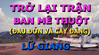Trở Lại Trận Ban Mê Thuột 1975- Lữ Giang