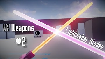 Unreal VR tutorial #2 - Making a Lightsaber