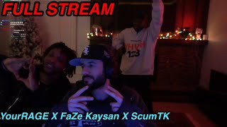 YourRAGE X FaZe Kaysan X ScumTk Full Stream