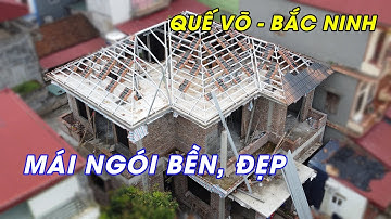 Thi Công Mái Ngói Bằng Khung Kèo Thép Nhẹ Tại Bắc Ninh - Bền, Đẹp
