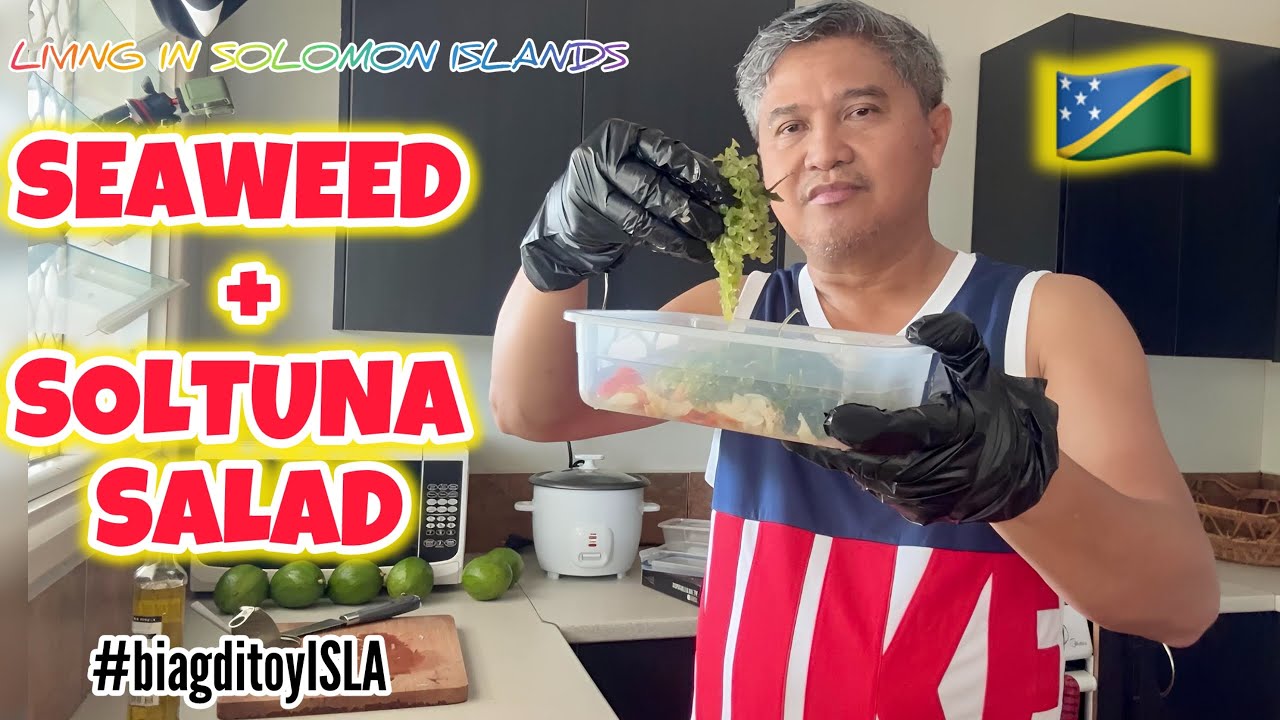 LIVING IN SOLOMON ISLANDS: MAKING LOCAL SEAWEED & SOLTUNA SALAD 