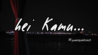 Download Lagu YuniaPodcast #2 HEI KAMU, IYA KAMU... :)