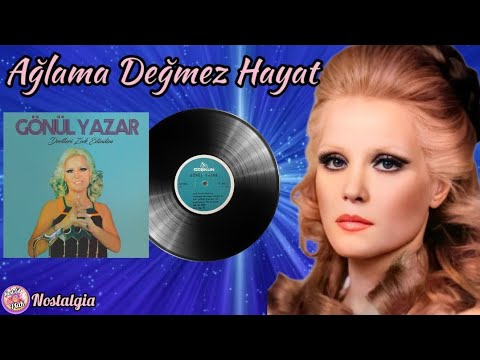 Gönül Yazar - Ağlama Değmez Hayat (Orjinal Plak Kayıtları)