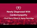 Newly diagnosed with cardiomyopathy  prof perry elliott and jayne partridge