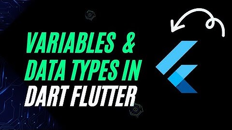 Understanding Variables and Data Types in Dart: A Comprehensive Guide