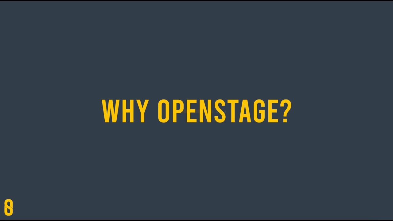 WHY OPENSTAGE?