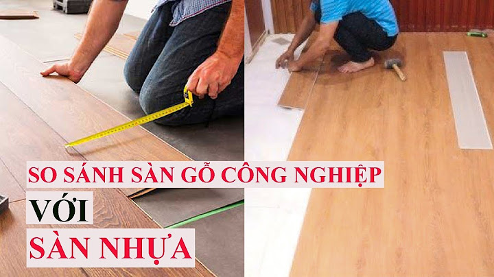 So sánh giá thành sàn gỗ và sàn nhựa năm 2024