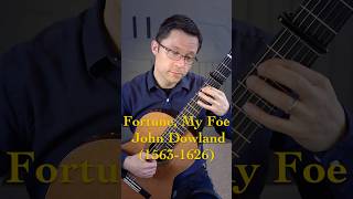 Fortune, My Foe by John Dowland for Classical Guitar #classicalguitar #guitar