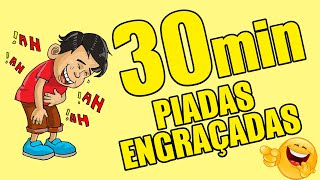 30 MINUTOS DE PIADAS ENGRAÇADAS Rir é o MELHOR REMÉDIO HEHEHE