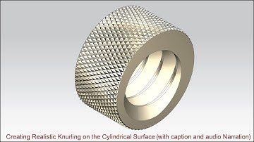Creating Realistic Knurling on the Cylindrical Surface-Siemens NX Tutorial (with caption and audio)