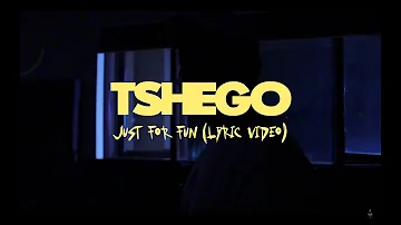 Tshego - Just For Fun (Lyric Video)