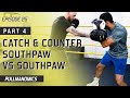 Ep25  how to catch  counter a punch southpaw vs southpaw  boxing training technique  drills