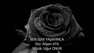 UĞUR ONUR - BEN SENİ YAŞAYINCA Resimi