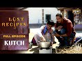 Kutch  lost recipes  old indian recipes  village cooking  full episode