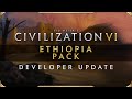 Civilization VI - Ethiopia Pack: Developer Update