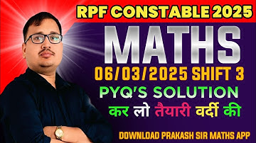 RPF Constable 2025 | 6 March 2025 Shift 3 Maths Answer Key & Solutions by Prakash Sir