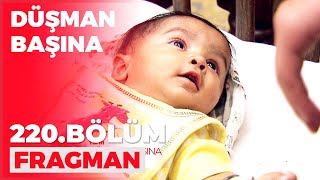 Düşman Başına 220 Bölüm Fragmanı - 3 Şubat Cuma