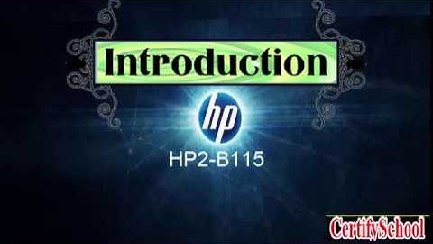 HP2-B115 Exam Video Guide
