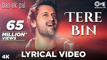 Tere Bin Lyrical - Bas Ek Pal | Atif Aslam, Mithoon | Urmila, Juhi Chawla, Jimmy Shergill & Sanjay