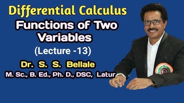 Math | Differential Calculus | Functions of two variables   | Lect.-13 | Dr. S.S.Bellale | DSCL