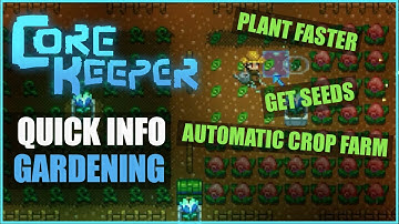 QUICK INFO: Gardening | Core Keeper