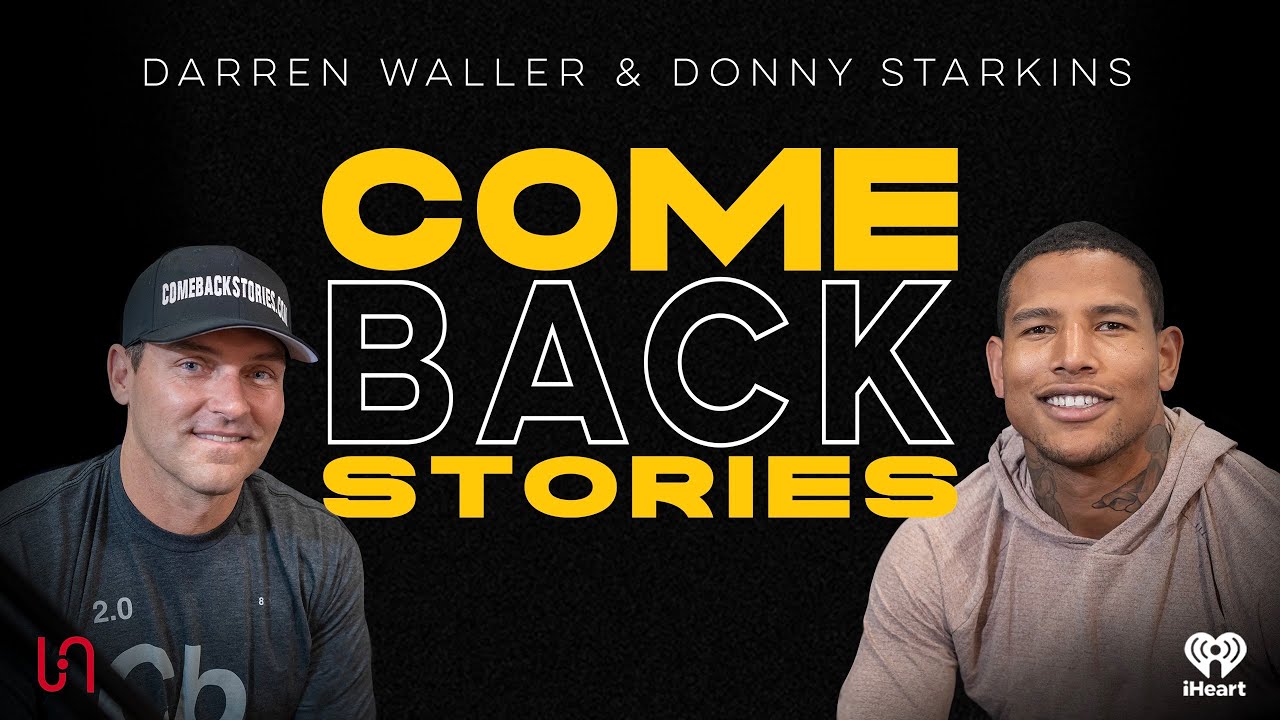 Comeback Stories Podcast: "Back Like We Never Left" hosted by Darren Waller and Donny Starkins