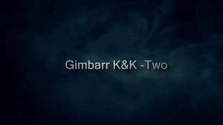 Gimbarr K&K - Two